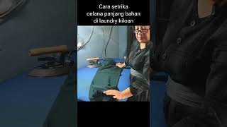 Cara Setrika Celana Panjang Bahan Di Laundry Kiloan