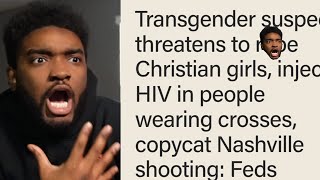 Imagine Being Transgender Thinking Shooting & Rping Christian Girls Will Stop Right Wingers