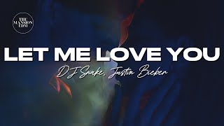 Dj Snake, Justin Bieber - Let Me Love You Lyrics