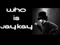 Who is Jay Kay? (jamiroquai documentary)