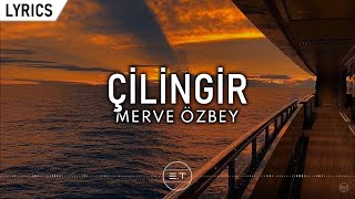 Merve Özbey - Çilingir (Sözleri/Lyrics)