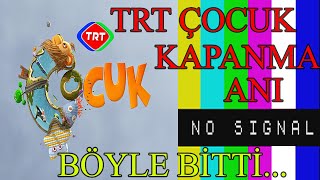 Eski Trt Çocuk Kapanma Anı (Böyle Bitti...)