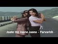 Jaate Ho Jaane Jaana | Parvarish 1977 Songs