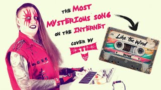 The Most Mysterious Song On The Internet (Like The Wind) (Cover By Extize) (Official Video)