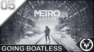 GOING BOATLESS | Metro Exodus | 05