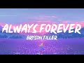 Bryson Tiller - Always Forever (Lyrics) | 1 HOUR