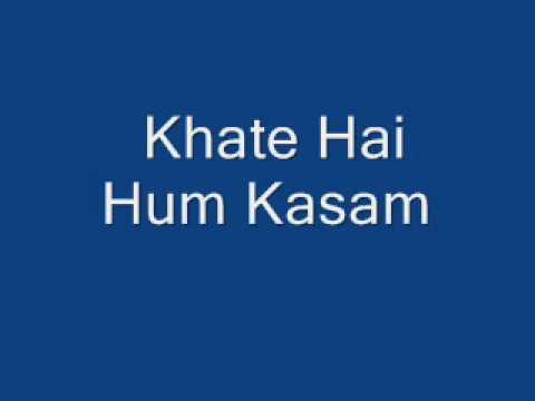 Khate Hai Hum Kasam
