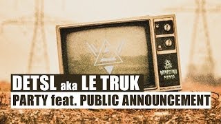 Detsl Aka Le Truk - Party Feat. Soul4Soul