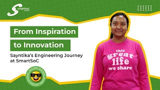 From Inspiration To Innovation Sayntikas Engineering Journey At Smartsoc