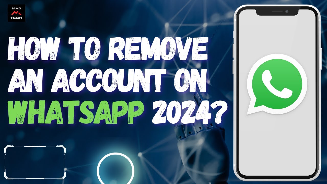 How to Remove an Account on WhatsApp 2024? How to Remove an Account on WhatsApp 2024?