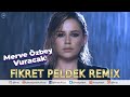 Merve Özbey - Vuracak (Fikret Peldek Remix)