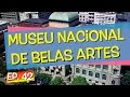 Conhecendo Museus - Episódio 42: Museu Nacional de Belas Artes