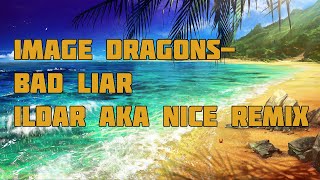 Image Dragons - Bad Liar(Inxkvp Remix)Future Bass