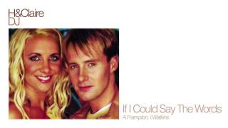 Watch H Claire If I Could Say The Words video