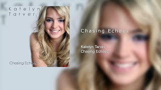 Watch Katelyn Tarver Chasing Echoes video