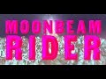 Moonbeam Rider Video preview