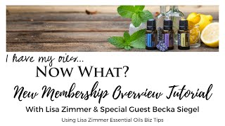 I Have My Oils, Now What? New Membership Overview Tutorial with doTERRA Blue Diamond Lisa Zimmer...