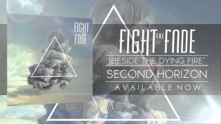 Watch Fight The Fade Beside The Dying Fire video