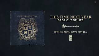 Watch This Time Next Year Drop Out Of Life video