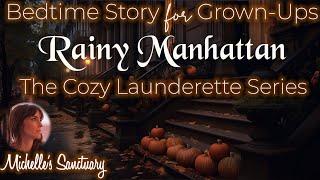 Deep Sleep Story | RAINY MANHATTAN | Cozy Launderette Calm Bedtime Story for Grown-Ups