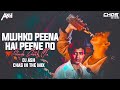 Mujhko Peena Hai Peene Do (Soundcheck Fusion Mix) DJ Ash x Chas In The Mix | Mohd Aziz | Mithun