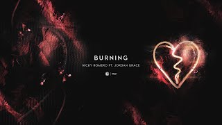 Nicky Romero Ft. Jordan Grace - Burning (Official Lyric Video)