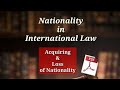 Nationality in International Law | Modes of Acquiring And Loss of Nationality