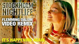 It's Happening Again ★ Flemming Dalum Remix Video ☆