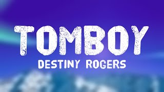 Tomboy - Destiny Rogers [Lyric Song] 💗