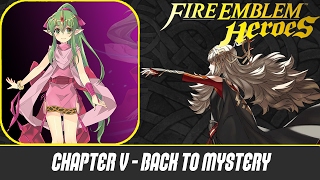 Fire Emblem Hereos - Part 8 - Chapter 5: Back To Mystery