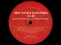 Meat Katie & Elite Force - Ju Ju (Original Hum Mix)