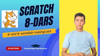 Scratch Dasturini O'rganamiz. 8-Dars. 8-Sinf 8-Amalish Mashg'ulot