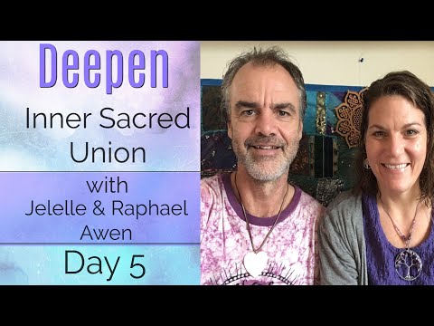 Inner Sacred Union Guided Meditation: Day 5 - Deepen 33 Days W/Jelelle and Raphael Awen