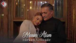 Türkan Velizade - Menim Atam  2024