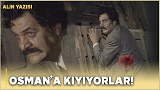 Alın Yazısı Türk Filmi Osmana Kıyıyorlar