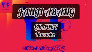 GHAURY - Janji Abang Karaoke