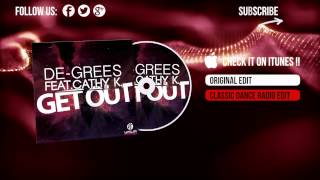 De-Grees Feat. Cathy K. - Get Out (Original Edit)