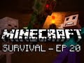 Minecraft: Survival Let's Play Ep. 20 - Rest In Pieces