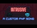 Intrusive - A Custom Friday Night Funkin' Song! - Made by MysticMario85