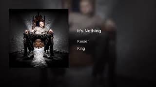 Watch Kerser Its Nothing video