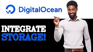 How To Integrate Digitalocean Object Storage 2025