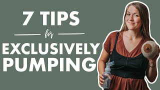 7 Rules to Live By When EXCLUSIVELY PUMPING | Best Tips to Exclusively Pump