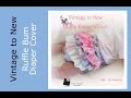 Ruffle Diaper Cover Pattern Tutorial
