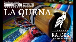 CONOCIENDO LA QUENA CON EL FESTIVAL RAÍCES BOGOTÁ ANDINA