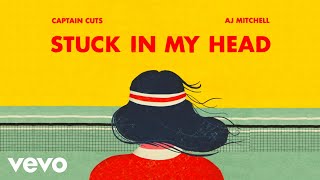 Captain Cuts - Stuck In My Head ( Audio) ft. AJ Mitchell