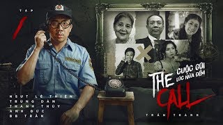 THE CALL TẬP 1 - CUỘC GỌI LÚC NỬA ĐÊM | TRẤN THÀNH, TRUNG DÂN, ANH ĐỨC, THANH THỦY, BB TRẦN