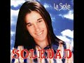 Soledad - La Sole (1997) Disco completo.