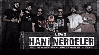 Lewo - Hani Nerdeler ft. Tankurt Manas, Kamufle, Kayra, Da Poet, Joker, Server U