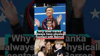 Why Does Ivanka Trump Always Engage In Physical Contact With Barron Trump In Public?