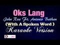 OKS LANG (With A Spoken Word) - John Roa [KARAOKE VERSION]  OKS LANG - John Roa